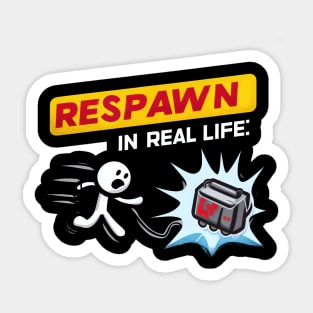 Respawn In Real Life Sticker